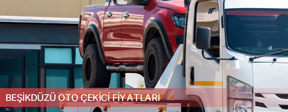 Beşikdüzü İlçemi Oto Çekici Fiyatları